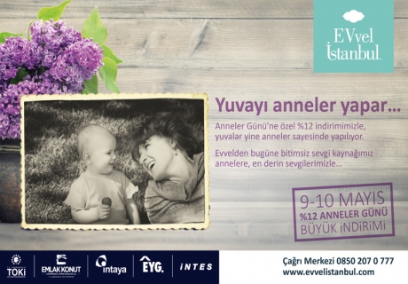Evvel İstanbul'da Anneler Günü'ne özel yüzde 12 indirim!